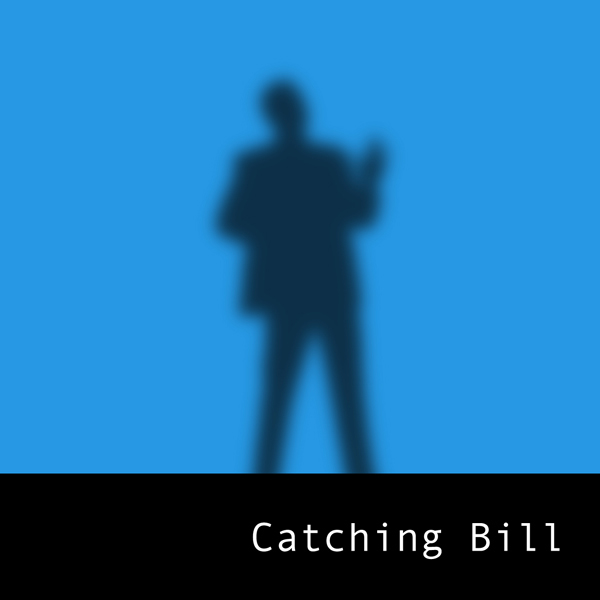 Catching Bill Cover Art By O'Rielly - phormproductions.com